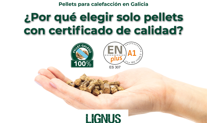 Pellets en Galicia: ¿por qué elegir solo pellets con certificado de calidad?